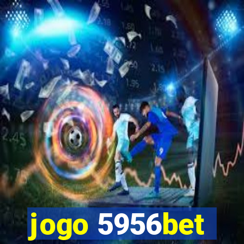 jogo 5956bet